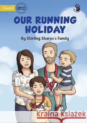 Our Running Holiday - Our Yarning Stirling Sharpe' Clarice Masajo 9781922951458 Library for All - książka