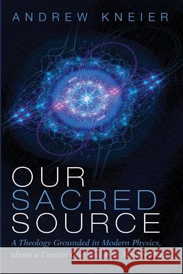 Our Sacred Source Andrew Kneier 9781725288256 Wipf & Stock Publishers - książka