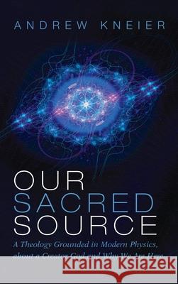 Our Sacred Source Andrew Kneier 9781725288263 Wipf & Stock Publishers - książka