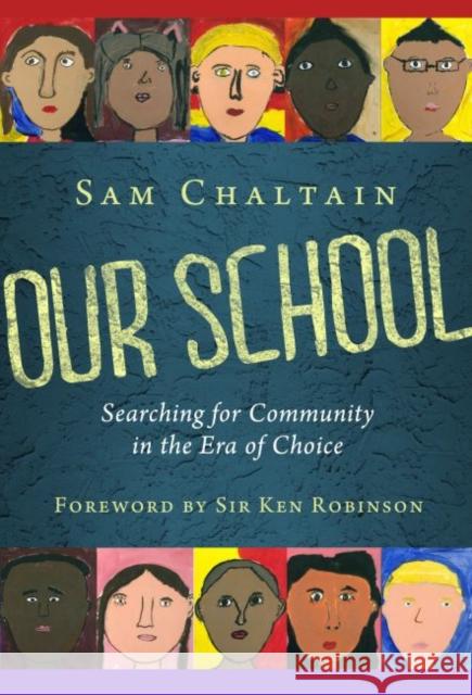 Our School: Searching for Community in the Era of Choice Sam Chaltain 9780807755310 Teachers College Press - książka