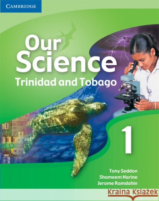 Our Science 1 Trinidad and Tobago Tony Seddon, Shameem Narine, Jerome Ramdahin 9780521607179 Cambridge University Press - książka