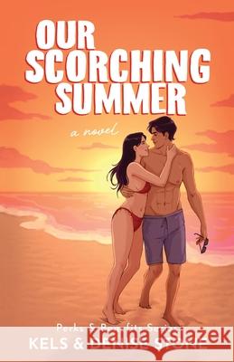 Our Scorching Summer Denise Stone Kels Stone 9781964675015 Between the Sheets Publishing - książka