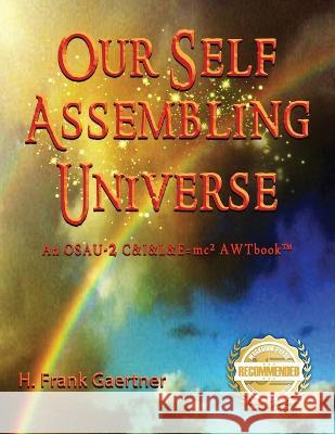 Our Self-Assembling Universe Frank Gaertner   9781957618302 Workbook Press - książka