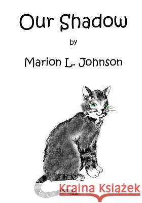 Our Shadow Marion Louise Johnson Marion Louise Johnson Priscilla Carol Washington 9781519575708 Createspace Independent Publishing Platform - książka