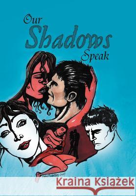 Our Shadows Speak Adam S. Gagnon 9781465356406 Xlibris Corporation - książka