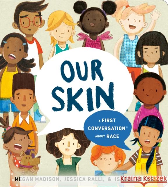 Our Skin: A First Conversation About Race Jessica Ralli 9780593382639 Penguin Young Readers - książka