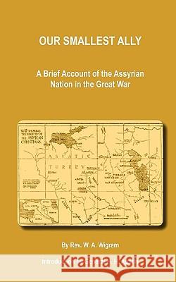 Our Smallest Ally William Ainger Wigram 9780982712412 Assyrian Academic Society - książka