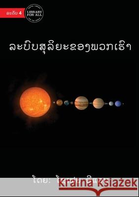 Our Solar System - ລະບົບສຸລິຍະຂອງພວກເຮົາ Sophia Evans 9789932091324 Library for All - książka
