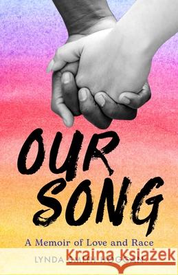 Our Song: A Memoir of Love and Race Lynda Smith Hoggan 9781647423896 She Writes Press - książka