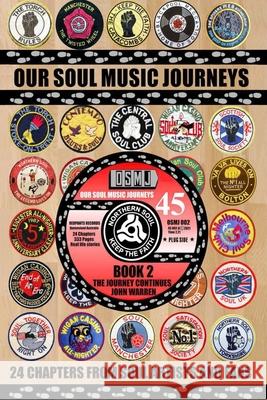 OUR SOUl MUSIC JOURNEYS: A Collection of Personal Soul Stories John Warren 9780646850368 John Warren - książka