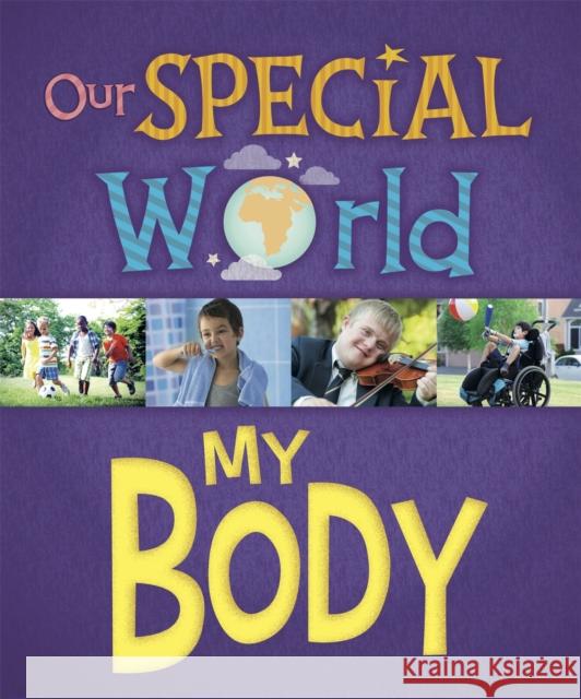 Our Special World: My Body Liz Lennon 9781445148953 Hachette Children's Group - książka