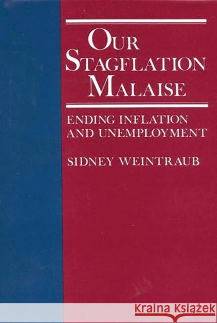 Our Stagflation Malaise: Ending Inflation and Unemployment Owen, Neil 9780899300054 Quorum Books - książka