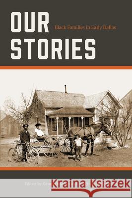 Our Stories: Black Families in Early Dallas Volume 7 George Keaton Judith Garrett Segura 9781574419177 University of North Texas Press - książka