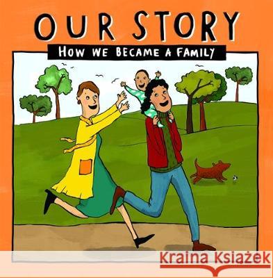 Our Story - How We Became a Family (21): Two mum families who used sperm donation, not in a clinic- single baby Donor Conception Network 9781910222775 Donor Conception Network - książka