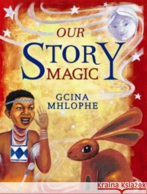 Our story magic Gcina Mhlophe 9781869141110 University of Kwazulu Natal Press - książka