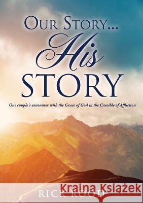 Our Story...His Story Rick Rood 9781498420846 Xulon Press - książka