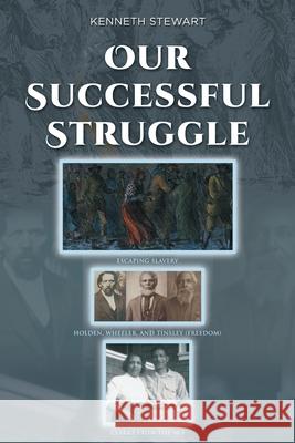 Our Successful Struggle Kenneth Stewart 9781646706730 Covenant Books - książka