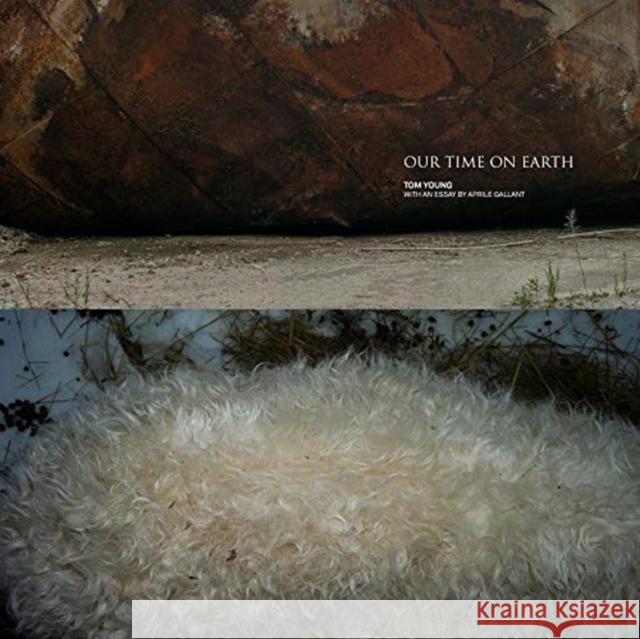 Our Time on Earth Tom Young Aprile Gallant 9781938086779 George F Thompson Publishing - książka