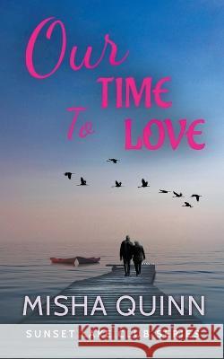 Our Time To Love Misha Quinn   9798215289716 Misha Quinn - książka
