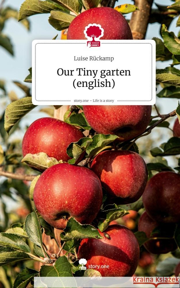 Our Tiny garten (english). Life is a Story - story.one Rückamp, Luise 9783711591074 story.one publishing - książka