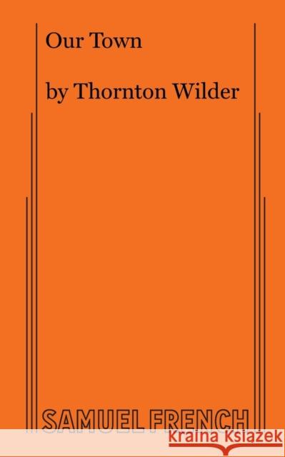 Our Town Thornton Wilder 9780573701504 Samuel French Trade - książka