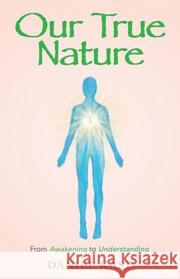 Our True Nature: From Awakening to Understanding Daniel Kast 9781982268138 Balboa Press - książka