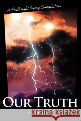 Our Truth: A Forthright Poetry Compilation Uplift 9780595377138 iUniverse - książka