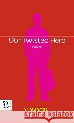 Our Twisted Hero Yi Munyol Mun-Yol Yi 9780786866700 Hyperion Books - książka