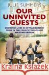 Our Uninvited Guests: Ordinary Lives in Extraordinary Times in the Country Houses of Wartime Britain Julie Summers 9781471152559 Simon & Schuster Ltd