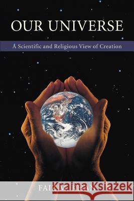 Our Universe: A Scientific and Religious View of Creation Khan, Faiz M. 9780595430062 iUniverse - książka