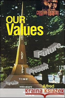 OUR Values: Past, Present, Future Alfred Bernhart 9781425169015 Trafford Publishing - książka