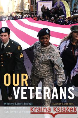 Our Veterans: Winners, Losers, Friends, and Enemies on the New Terrain of Veterans Affairs Suzanne Gordon Jasper Craven Steve Early 9781478015901 Duke University Press - książka