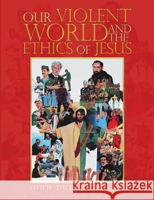 Our Violent World and the Ethics of Jesus John Dudley Willis 9781684712281 Lulu Publishing Services - książka