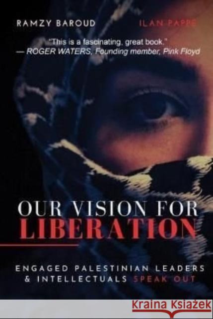 Our Vision for Liberation: Engaged Palestinian Leaders & Intellectuals Speak Out Baroud, Ramzy 9781949762440 Clarity Press - książka