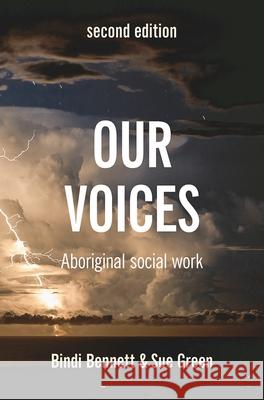 Our Voices: Aboriginal Social Work Bindi Bennett Sue Green  9781352004090 Red Globe Press - książka