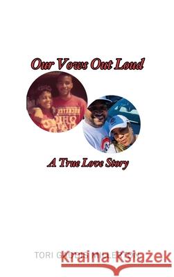 Our Vows Out Loud: A True Love Story Tori Gaddis Millerton 9781977270085 Outskirts Press - książka