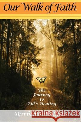 Our Walk of Faith: The Journey to Bill's Healing Barbara Hollace 9781734515992 Hollace House Publishing - książka