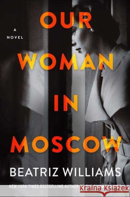 Our Woman in Moscow: A Novel Beatriz Williams 9780063094390 HarperCollins - książka