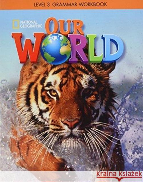 Our World 3: Grammar Workbook Susan Rivers Lesley Koustaff National Geographic Learning 9781337292863 Cengage ELT - książka