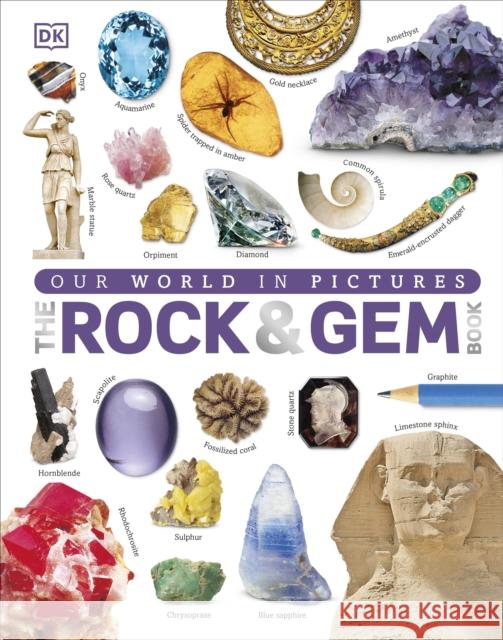 Our World in Pictures: The Rock and Gem Book Clive Gifford 9780241228135 DORLING KINDERSLEY CHILDREN'S - książka
