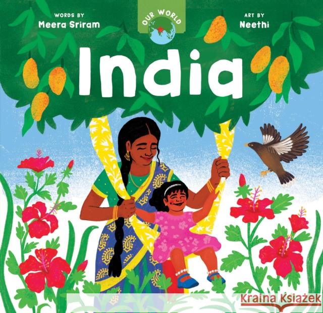 Our World: India Meera Sriram Neethi 9781646866281 Barefoot Books, Incorporated - książka