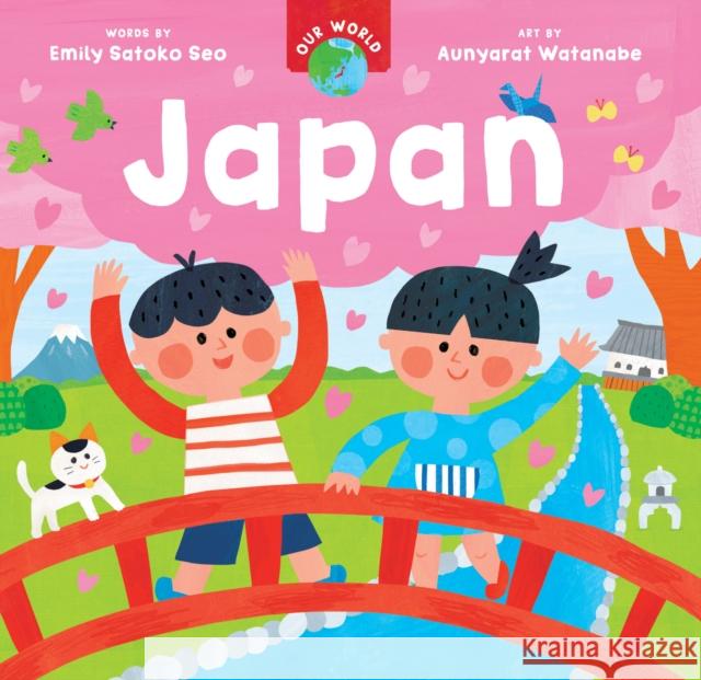 Our World: Japan Emily Satoko Seo 9781646866298 Barefoot Books Ltd - książka