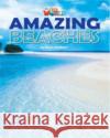 Our World Readers: Amazing Beaches Maria Spalliero 9781285191485 Cengage Learning, Inc