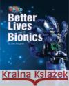 Our World Readers: Better Lives with Bionics Lee Wagner 9781285191560 Cengage Learning, Inc