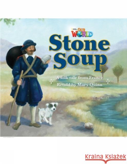 Our World Readers: Stone Soup: British English Mary Quinn 9781285190792 National Geographic Society - książka