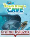 Our World Readers: The Shark King's Cave Eli Hill 9781285191553 Cengage Learning, Inc
