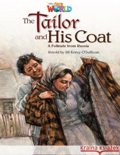 Our World Readers: The Tailor and His Coat: American English Jill O'Sullivan   9781133730774 National Geographic/(ELT) - książka