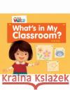 Our World Readers: What's in My Classroom? Kim Young 9781133590088 Cengage Learning, Inc