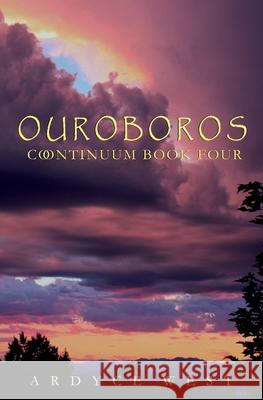 Ouroboros: Continuum Book Four Ardyce West 9780996954464 Kc Lonewolf - książka