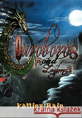 Ouroboros: Road of Legend Rain, Falling 9781465338624 Xlibris Corporation - książka